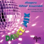 DANCE MIX - Rutgers Univ. Wind Ens. - DANCE MIX